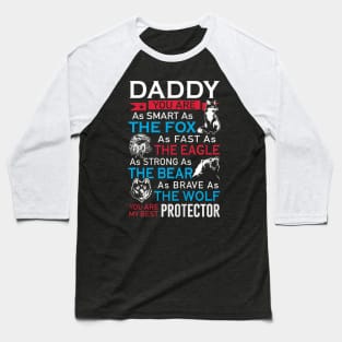 Daddy t shirt   you are the best protector Baseball T-Shirt